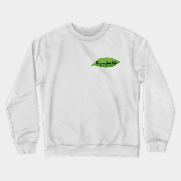 Vegan for life Crewneck Sweatshirt by WordsGames